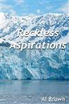Reckless Aspirations