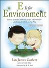 E Is for Environment: Stories to Help Children Care for Their World--At Home, at School, and at Play