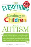 The Everything Guide to Cooking for Children with Autism