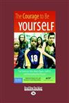 The Courage to be Yourself: True Stories by Teens About Cliques, Conflicts, and Overcoming Peer Pressure