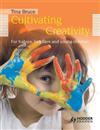 Cultivating Creativity: For Babies, Toddlers and Young Children