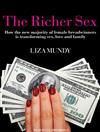 The Richer Sex: How the New Majority of Female Breadwinners is Transforming Sex, Love and Family