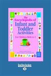 The Encyclopedia of Infant and Toddler Activities: For Children Birth to 3