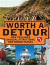 Worth a Detour (1 Volume Set): New Zealand's Unusual Attractions &; Hidden Places