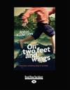 On Two Feet and Wings: One Boy's Amazing Story of Survival