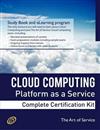 Cloud Computing PaaS Platform and Storage Management Specialist Level Complete Certification Kit - Platform as a Service Study Guide Book and Online Course Leading to Cloud Computing Certification Specialist