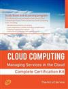 Cloud Computing: Managing Services in the Cloud Complete Certification Kit - Study Guide Book and Online Course