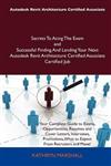 Autodesk Revit Architecture Certified Associate Secrets To Acing The Exam and Successful Finding And Landing Your Next Autodesk Revit Architecture Certified Associate Certified Job