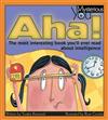AHA!: The Most Interesting Book You'll Ever Read about Intelligence