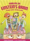 Nibbling on Einstein's Brain: The Good, the Bad & the Bogus in Science