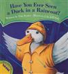 Have You Ever Seen a Duck in a Raincoat?