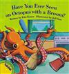 Have You Ever Seen an Octopus with a Broom?
