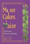Moon Cakes to Maize