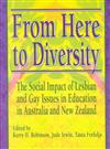 From Here to Diversity: The Social Impact of Lesbian and Gay Issues in Education in Australia and New Zealand