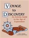 Voyage to Discovery: Activity Guide to the Age of Exploration