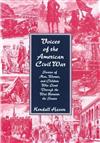 Voices of the American Civil War: Stories of Men, Women and Children Who Lived Through the War Between the States
