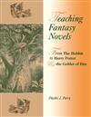 Teaching Fantasy Novels: From The Hobbit to Harry Potter and the Goblet of Fire