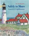 Safely to Shore: The Story of America's Lighthouses