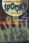 Hawaii's Best Spooky Tales 2: More True Local Spine-Tinglers