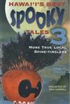 Hawaii's Best Spooky Tales 3: More True Local Spine-Tinglers
