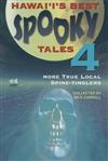 Hawaii's Best Spooky Tales 4: More True Local Spine-Tinglers