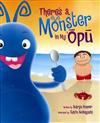 There's a Monster in My Opu
