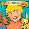 Tails are Not for Pulling