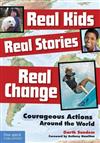 Real Kids, Real Stories, Real Change: Courageous Actions Around the World