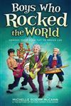 Boys Who Rocked the World: Heroes from King Tut to Shaun White