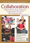 Collaboration: A Multidisciplinary Approach to Educating Students with Disabilities
