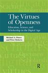 The Virtues of Openness: Education and Scholarship in a Digital Age