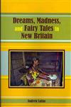 Dreams, Madness and Fairy Tales in New Britain