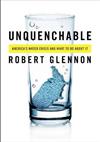 Unquenchable: America's Water Crisis and What to Do About it