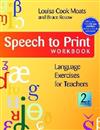 Speech to Print Workbook: Language Exercises for Teachers