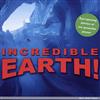 Incredible Earth!: Eye Opening Photos of Our Powerful Planet