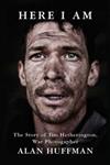 Here I am: The Story of Tim Hetherington, War Photographer