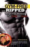 Gym-Free and Ripped: Weight-Free Workouts That Build and Sculpt