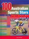 100 Australian Sports Stars of the 21st Century: Bk. 3