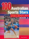 100 Australian Sports Stars of the 21st Century: Bk. 4
