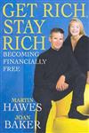 Get Rich, Stay Rich: ...and Become Financially Free