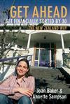 Get Ahead...Get Financially Sorted by 30: The New Zealand Way