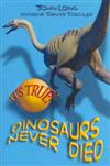 It's True! Dinosaurs Never Died