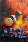 It's True! a Bushfire Burned My Dunny Down