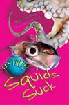 It's True! Squids Suck
