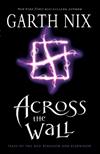 Across the Wall: Tales of the Old Kingdom and Beyond