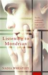 Listening to Mondrian: and Other Stories