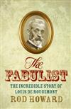 The Fabulist: The Incredible Story of Louis De Rougemont