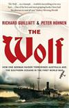 The Wolf: How One German Raider Terrorised Australia and the Southern Oceans in the First World War