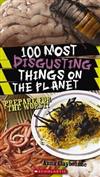 100 Most Disgusting Things on the Planet