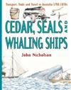Cedar, Seals and Whaling Ships